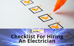 checklist for hiring an electrician - Electrical Elite